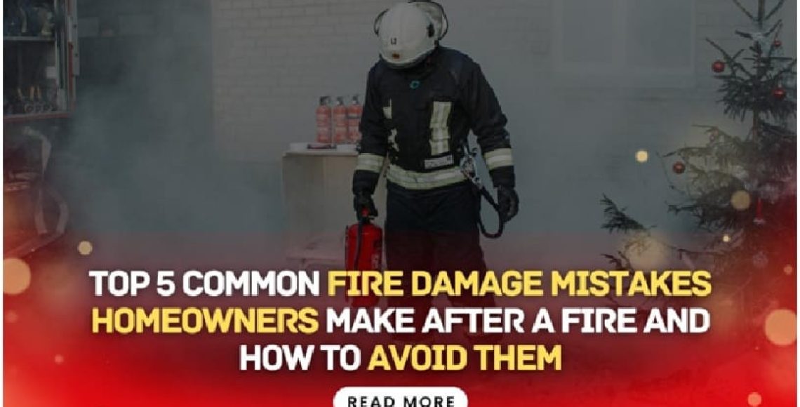 Fire-Damage-Mistakes-Homeowners