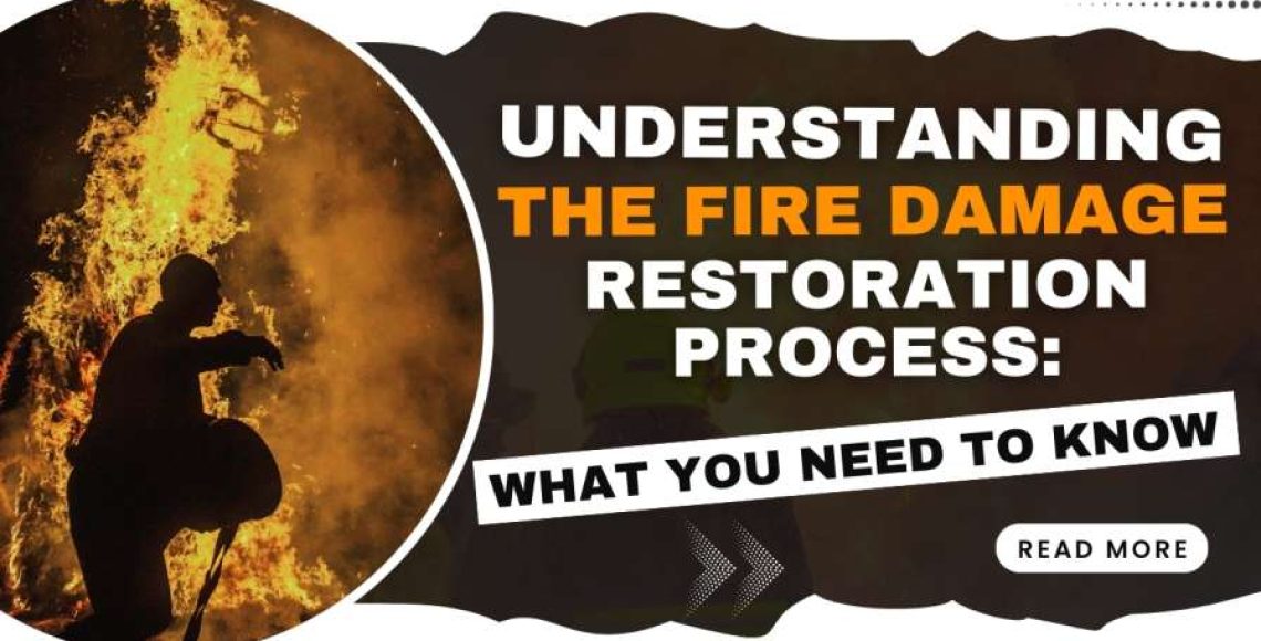 understanding-the-fire-damage-restoration-process-what-you-need-to-know